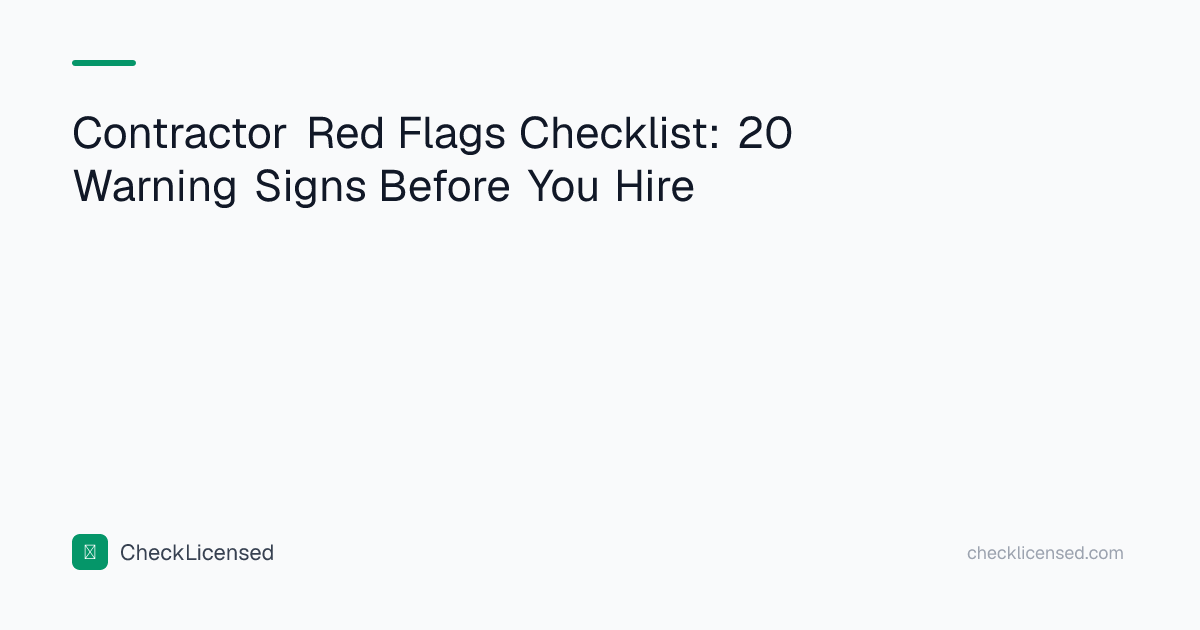 Contractor Red Flags Checklist: 20 Warning Signs Before You Hire ...