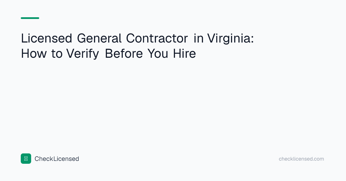 Licensed General Contractor in Virginia: How to Verify Before You Hire ...