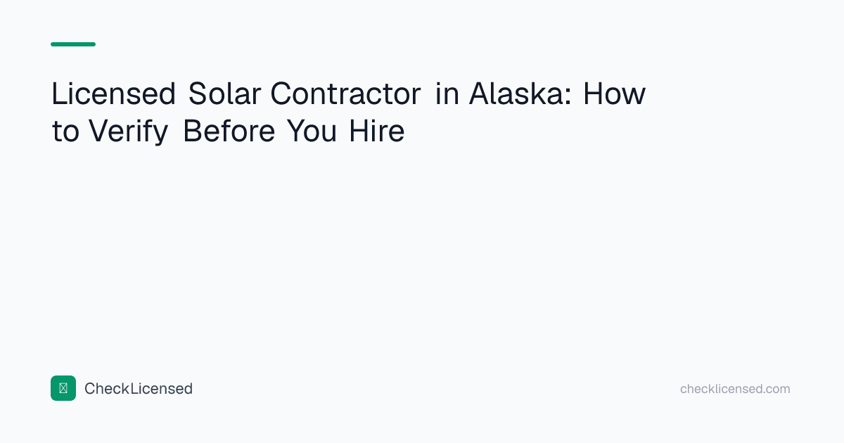 Licensed Solar Contractor in Alaska: How to Verify Before You Hire ...